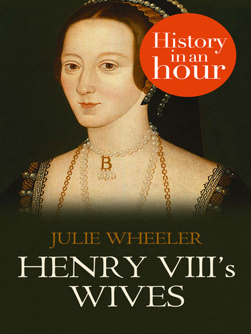 Title details for Henry VIII's Wives by Julie Wheeler - Available